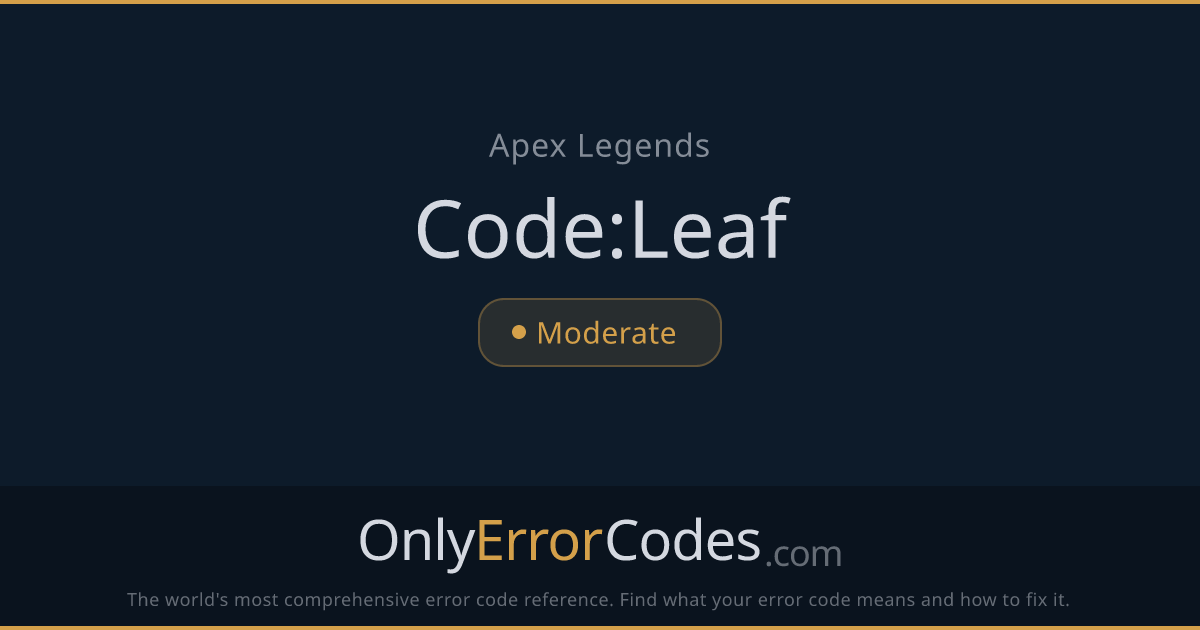 Apex Legends Code:Leaf — What It Means & How to Fix It | OnlyErrorCodes
