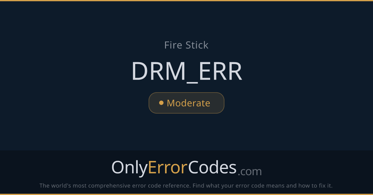 Fire Stick Error DRM_ERR — What It Means & How to Fix It | OnlyErrorCodes
