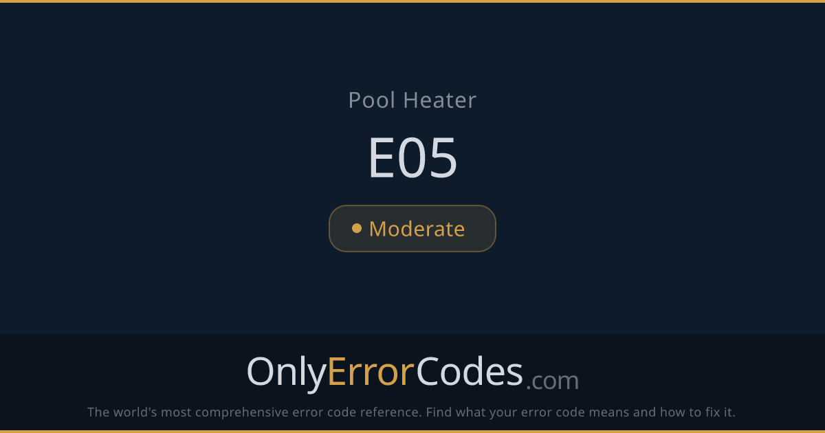 Pentair Pool Heater Error E05 — Ignition Failure Fix | OnlyErrorCodes