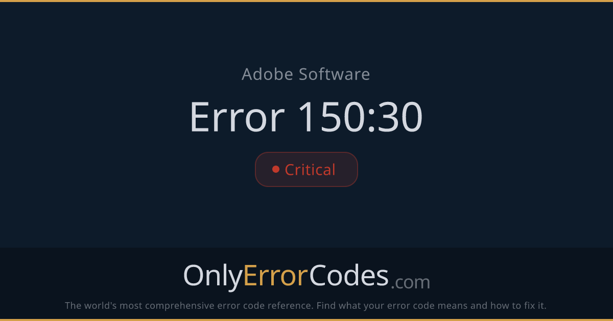 Premiere Pro Error 150:30 — What It Means & How to Fix It | OnlyErrorCodes