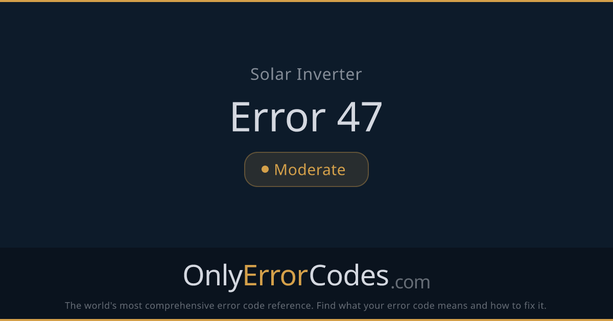 SolarEdge Error 47 — Grid Not Present | OnlyErrorCodes