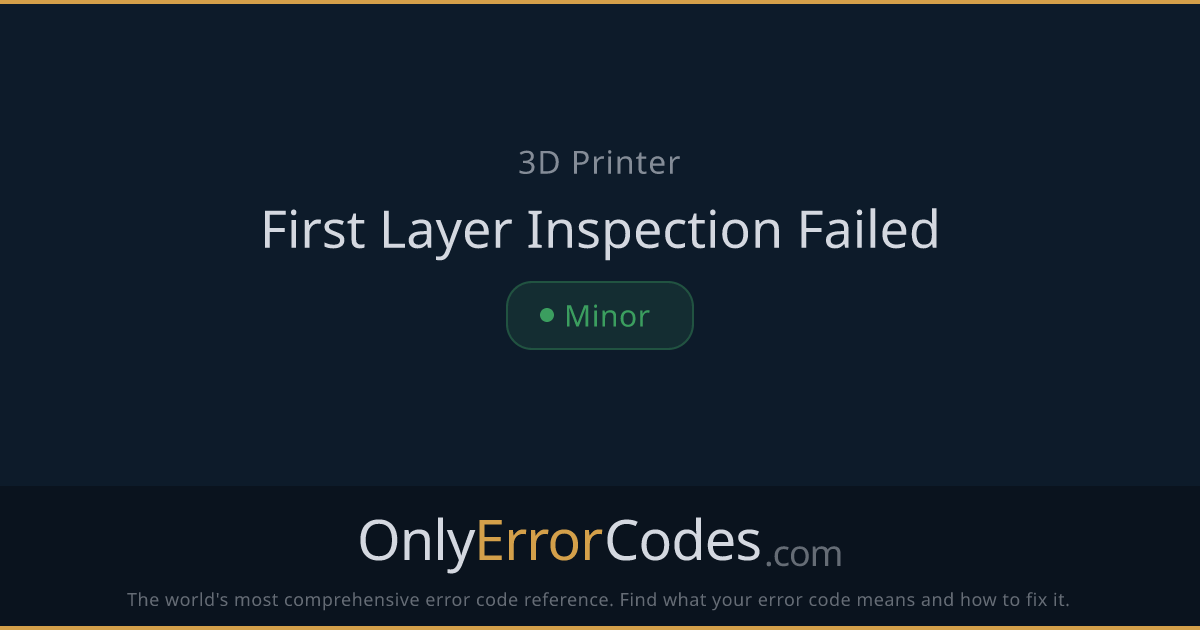Bambu Lab First Layer Inspection Failed — How to Fix It | OnlyErrorCodes