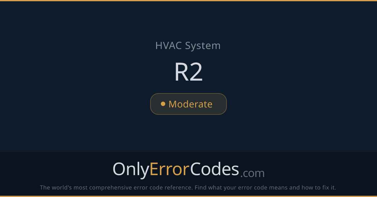 HVAC Error Code R2 — What It Means & How to Fix It | OnlyErrorCodes