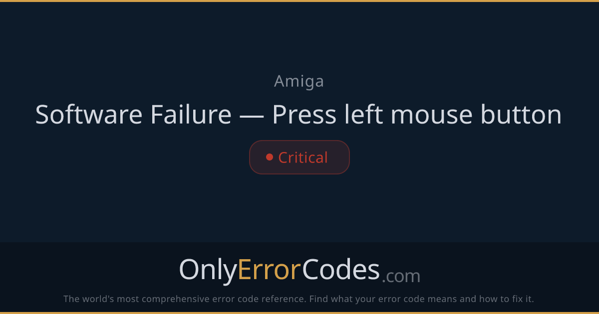 Amiga Software Failure — Press left mouse button to continue ...