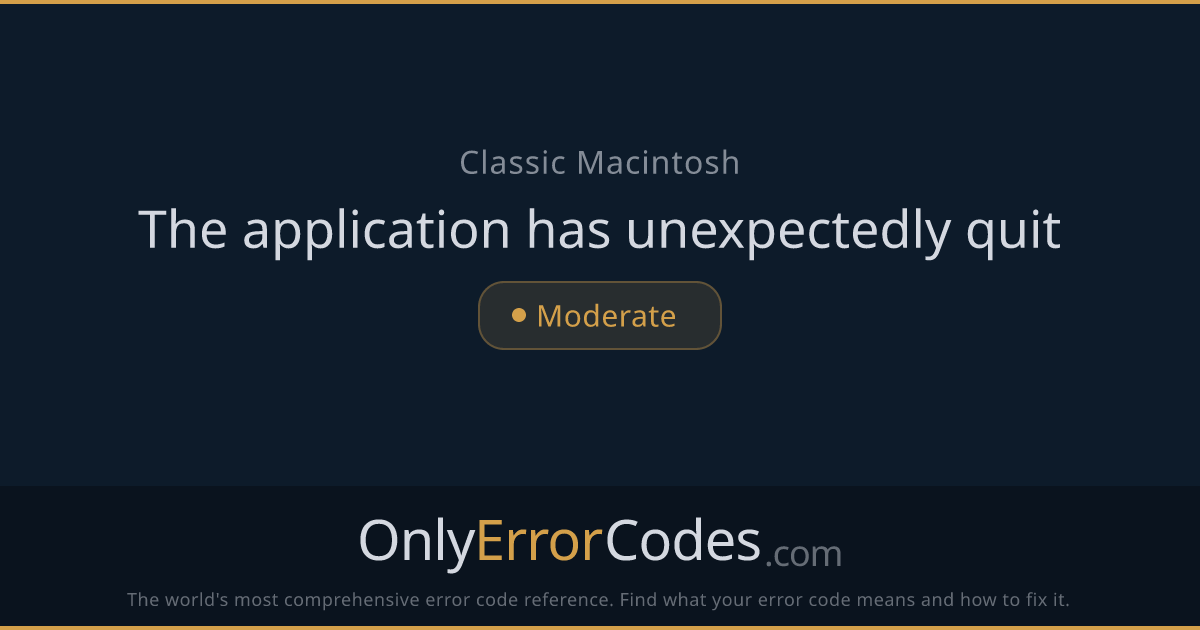 Classic Mac — The application has unexpectedly quit | OnlyErrorCodes