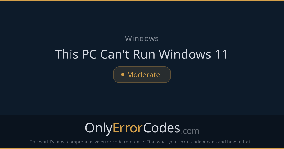 This PC Can't Run Windows 11 — How to Fix It | OnlyErrorCodes