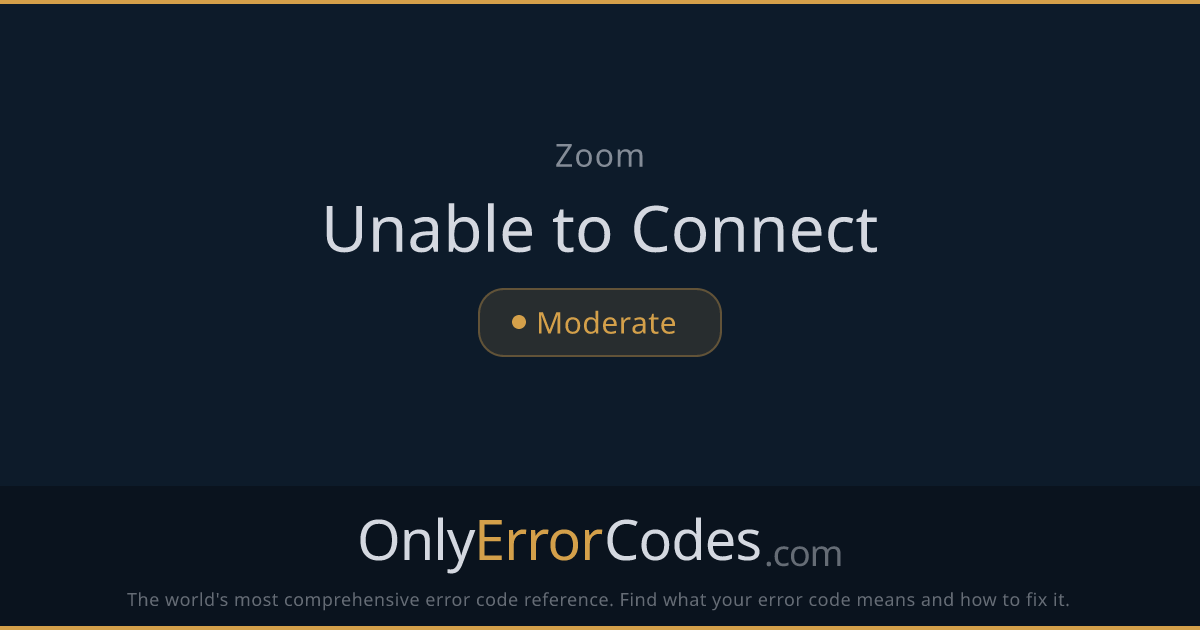 Zoom Unable to Connect — What It Means & How to Fix It | OnlyErrorCodes